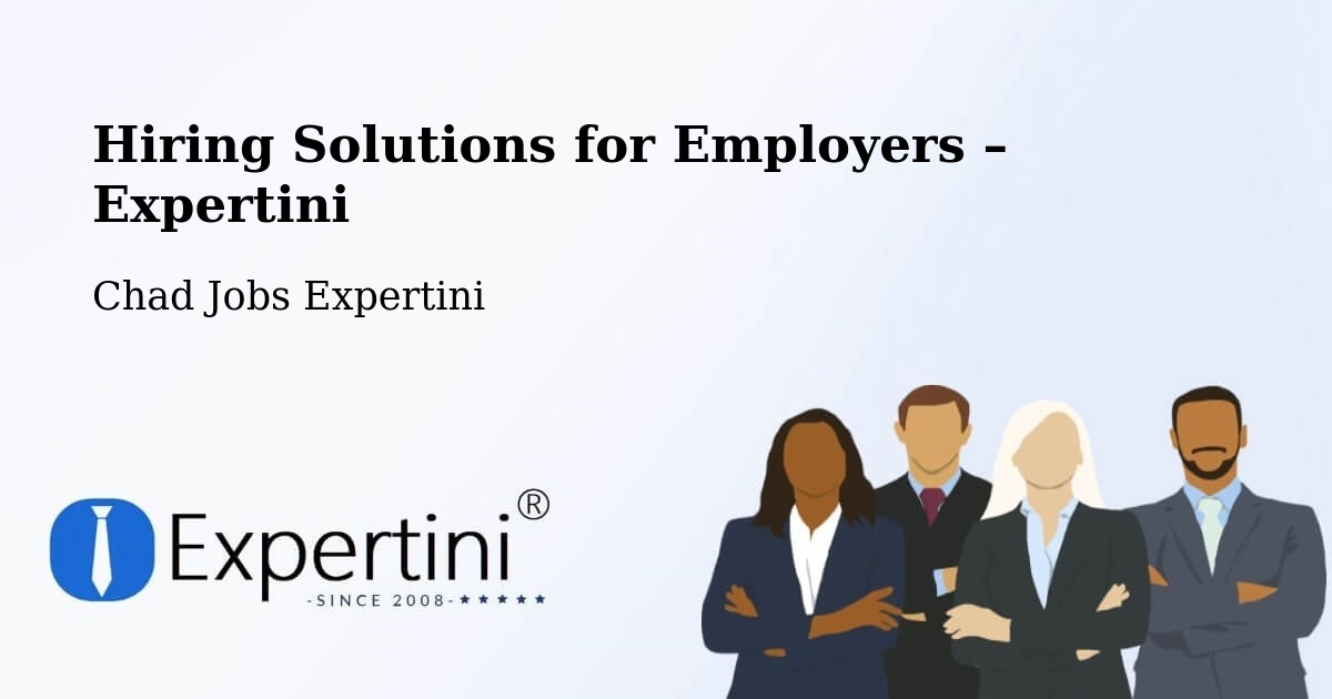 Hiring Solutions for Employers in Béboto - Béboto, Chad Jobs Expertini